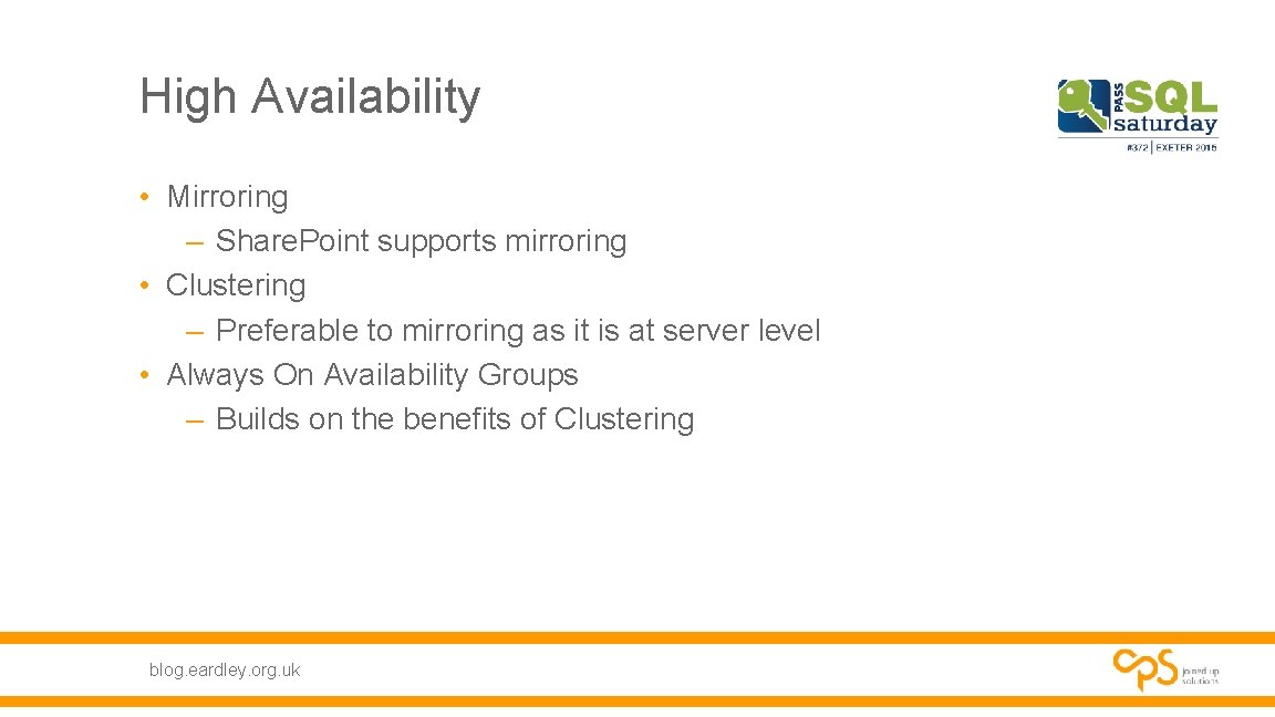 High Availability • Mirroring – Share. Point supports mirroring • Clustering – Preferable to High Availability • Mirroring – Share. Point supports mirroring • Clustering – Preferable to