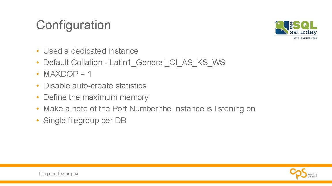 Configuration • • Used a dedicated instance Default Collation - Latin 1_General_CI_AS_KS_WS MAXDOP = Configuration • • Used a dedicated instance Default Collation - Latin 1_General_CI_AS_KS_WS MAXDOP =