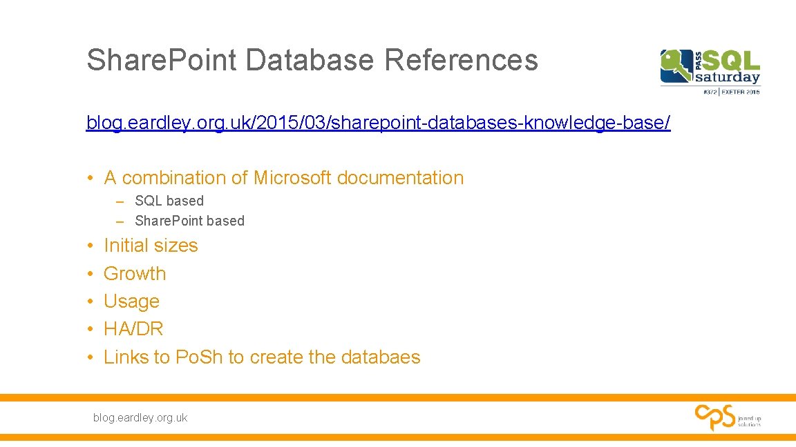 Share. Point Database References blog. eardley. org. uk/2015/03/sharepoint-databases-knowledge-base/ • A combination of Microsoft documentation Share. Point Database References blog. eardley. org. uk/2015/03/sharepoint-databases-knowledge-base/ • A combination of Microsoft documentation