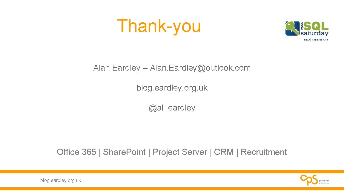 Thank-you Alan Eardley – Alan. Eardley@outlook. com blog. eardley. org. uk @al_eardley Office 365 Thank-you Alan Eardley – Alan. Eardley@outlook. com blog. eardley. org. uk @al_eardley Office 365