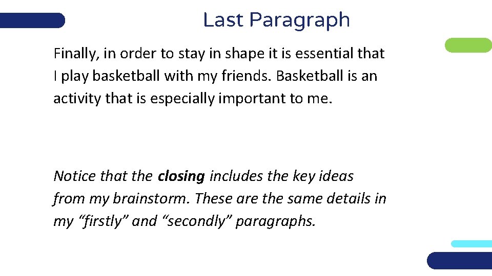 Last Paragraph Finally, in order to stay in shape it is essential that I