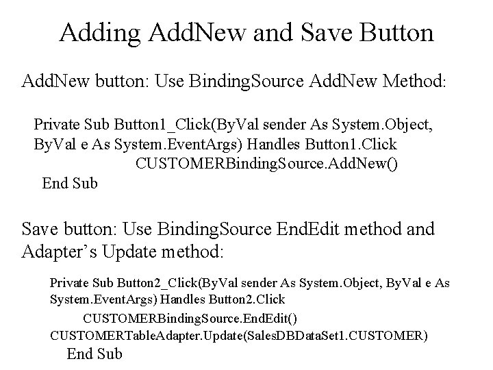 Adding Add. New and Save Button Add. New button: Use Binding. Source Add. New