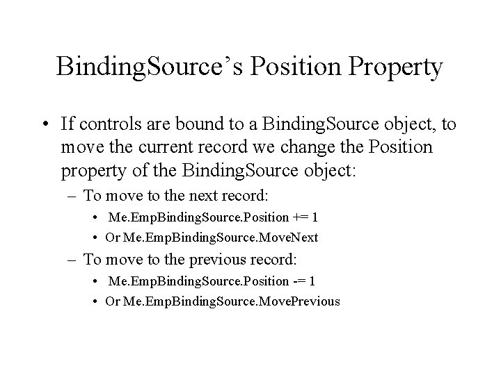 Binding. Source’s Position Property • If controls are bound to a Binding. Source object,