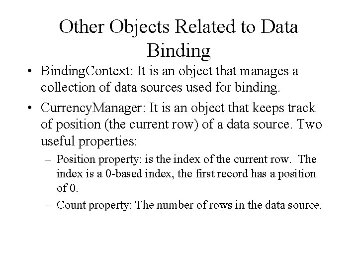 Other Objects Related to Data Binding • Binding. Context: It is an object that