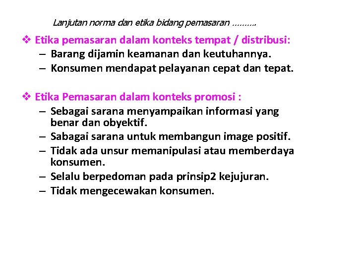 Lanjutan norma dan etika bidang pemasaran ………. v Etika pemasaran dalam konteks tempat /