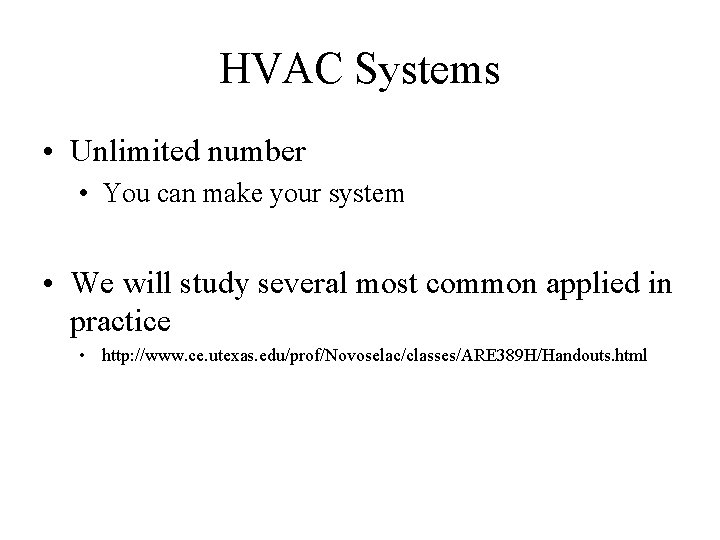 HVAC Systems • Unlimited number • You can make your system • We will