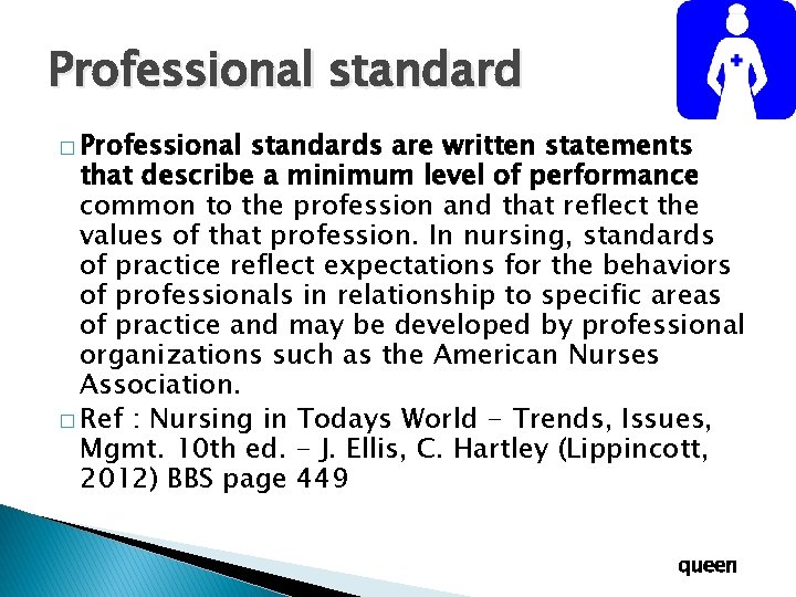 Professional standard � Professional standards are written statements that describe a minimum level of