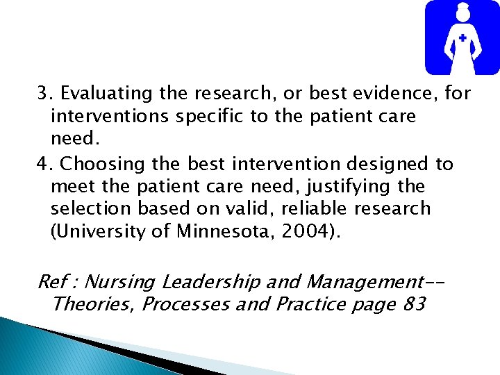 3. Evaluating the research, or best evidence, for interventions specific to the patient care