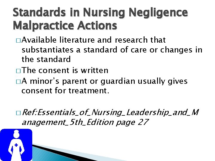 Standards in Nursing Negligence Malpractice Actions � Available literature and research that substantiates a