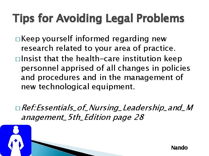 Tips for Avoiding Legal Problems � Keep yourself informed regarding new research related to