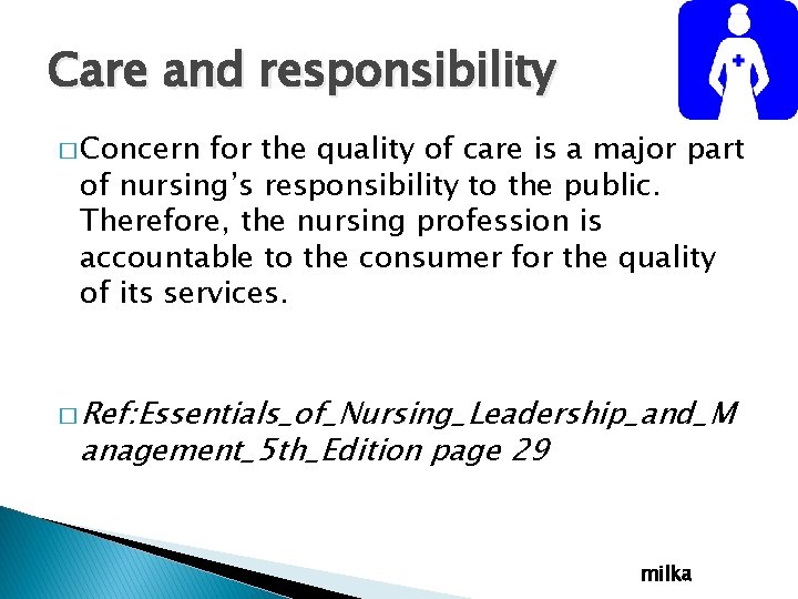 Care and responsibility � Concern for the quality of care is a major part