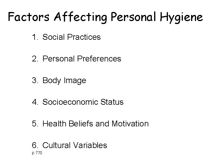 Factors Affecting Personal Hygiene 1. Social Practices 2. Personal Preferences 3. Body Image 4.