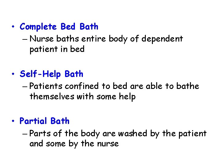  • Complete Bed Bath – Nurse baths entire body of dependent patient in