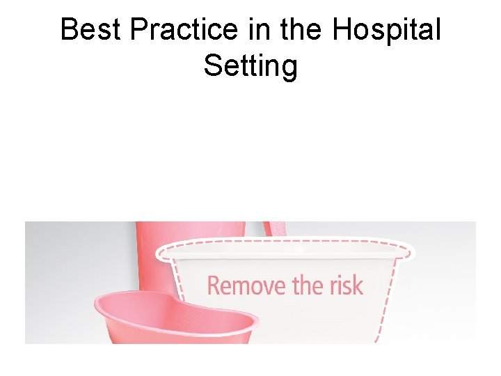 Best Practice in the Hospital Setting 