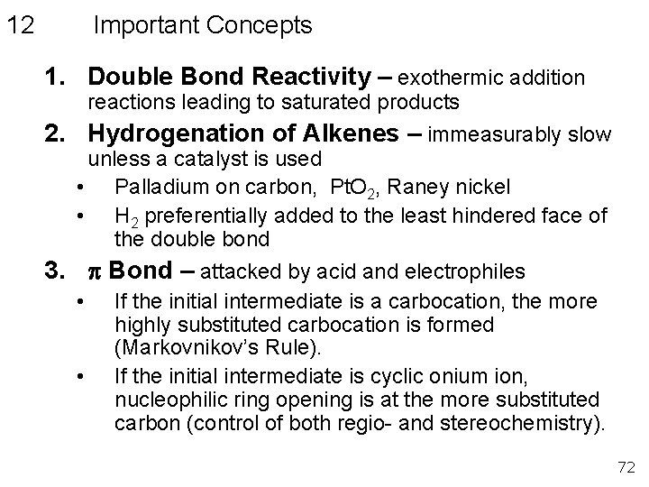 12 Important Concepts 1. Double Bond Reactivity – exothermic addition reactions leading to saturated