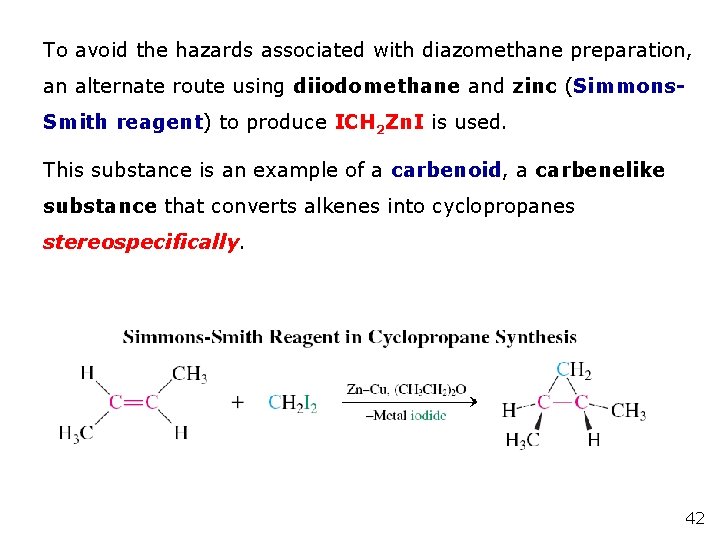To avoid the hazards associated with diazomethane preparation, an alternate route using diiodomethane and