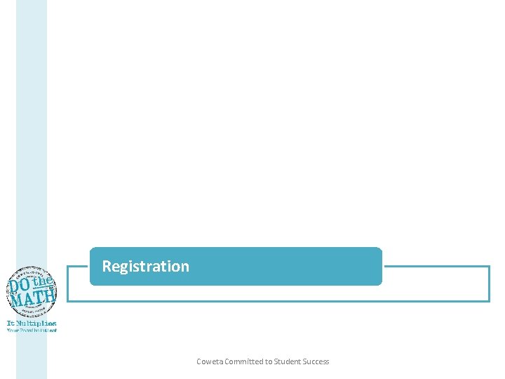 OMG – Coordinate Algebra Textbook Adoption Assessment Update Registration Coweta Committed to Student Success