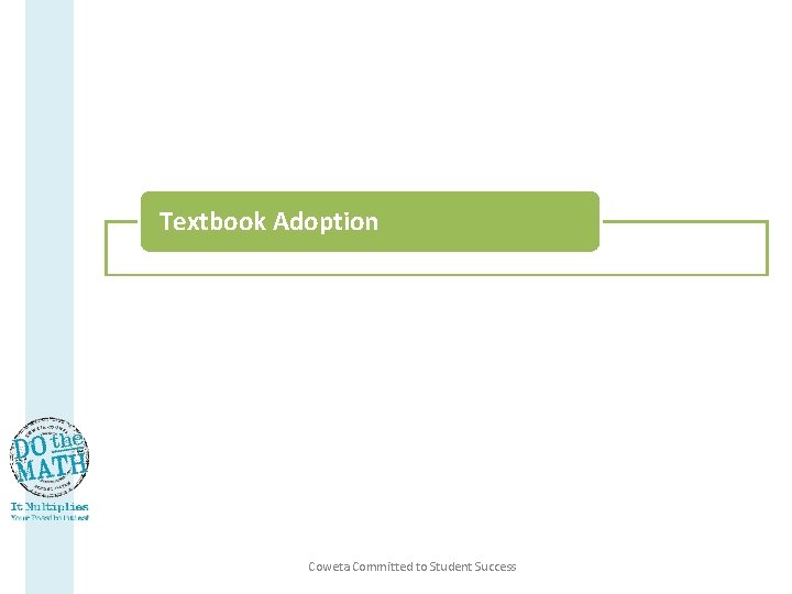 OMG – Coordinate Algebra Textbook Adoption Assessment Update Registration Coweta Committed to Student Success