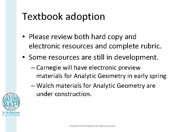 Textbook adoption • Please review both hard copy and electronic resources and complete rubric.