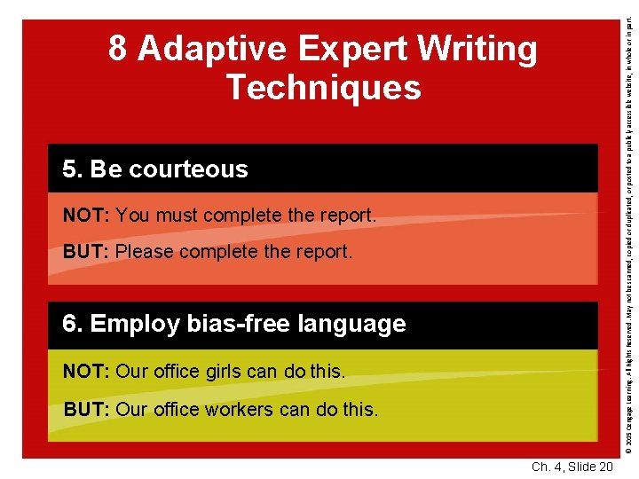 5. Be courteous NOT: You must complete the report. BUT: Please complete the report.