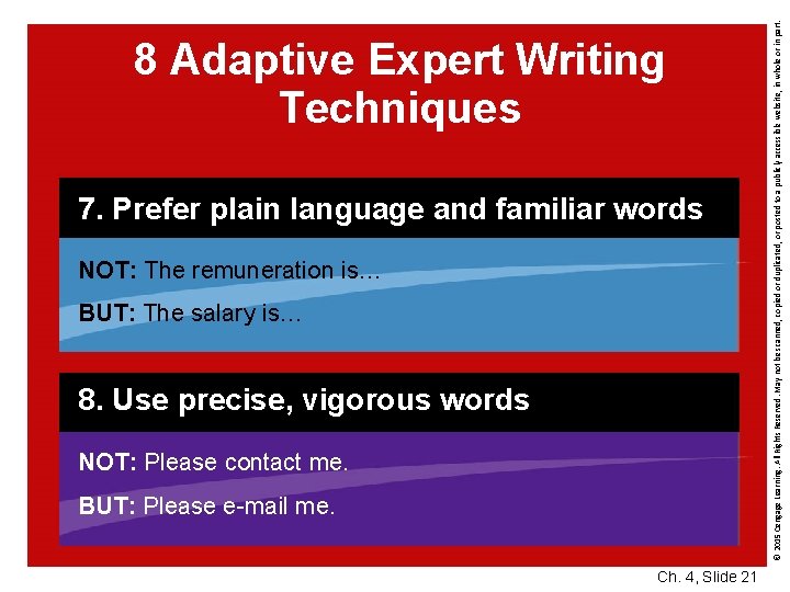 7. Prefer plain language and familiar words NOT: The remuneration is… BUT: The salary