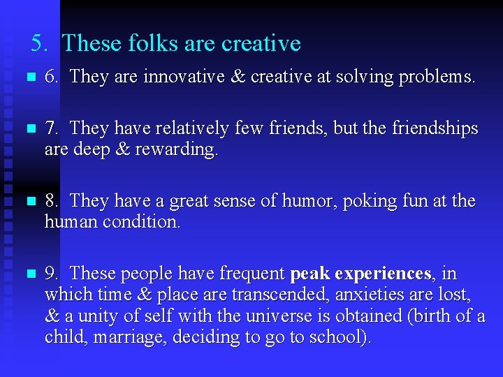 5. These folks are creative n 6. They are innovative & creative at solving