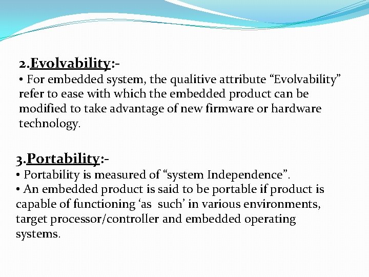 2. Evolvability: - • For embedded system, the qualitive attribute “Evolvability” refer to ease