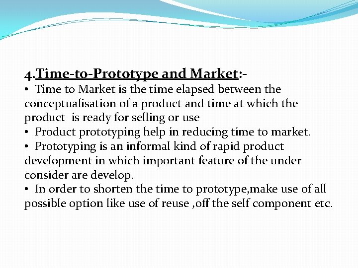 4. Time-to-Prototype and Market: - • Time to Market is the time elapsed between