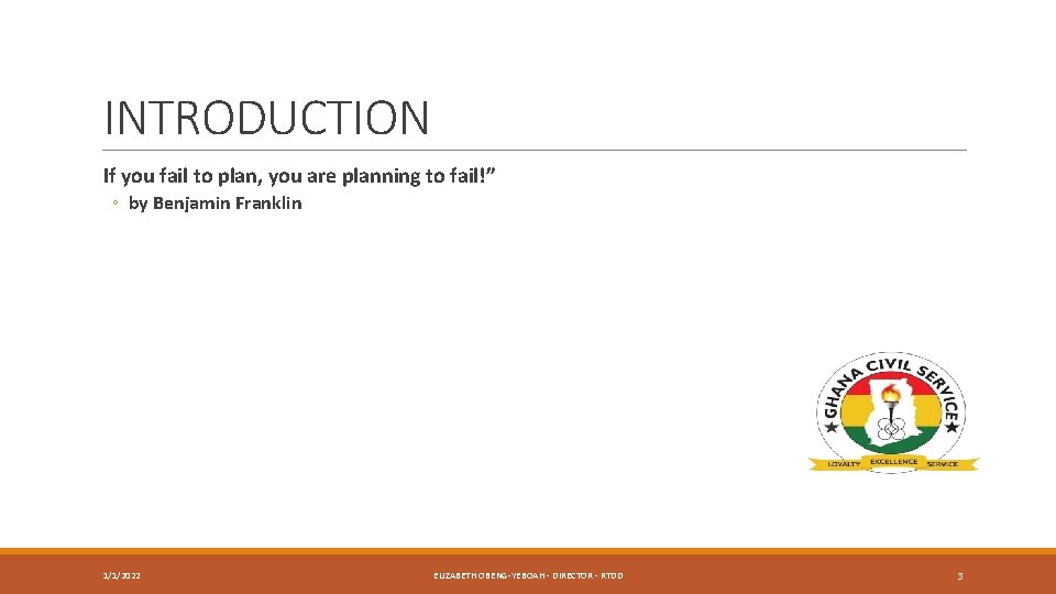 INTRODUCTION If you fail to plan, you are planning to fail!” ◦ by Benjamin