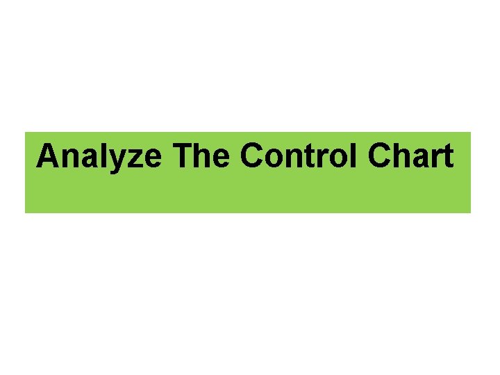 Analyze The Control Chart 