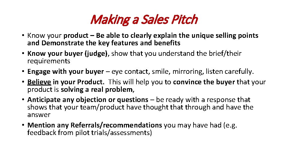 Making a Sales Pitch • Know your product – Be able to clearly explain