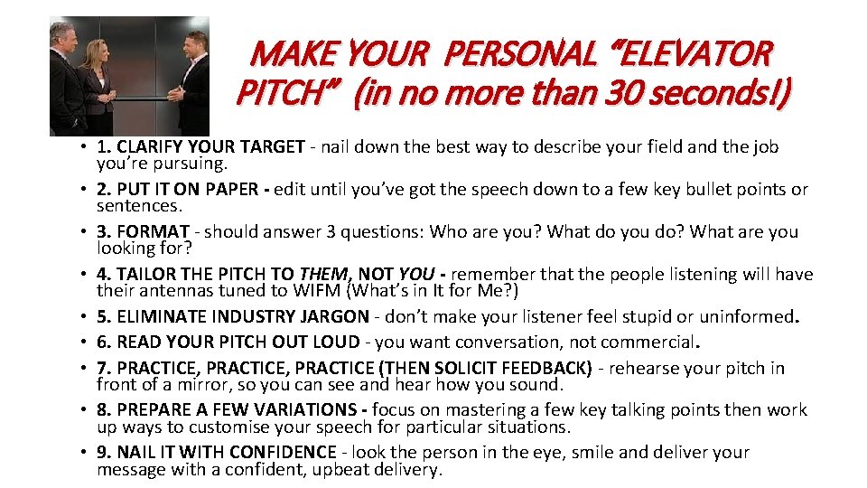 MAKE YOUR PERSONAL “ELEVATOR PITCH” (in no more than 30 seconds!) • 1. CLARIFY