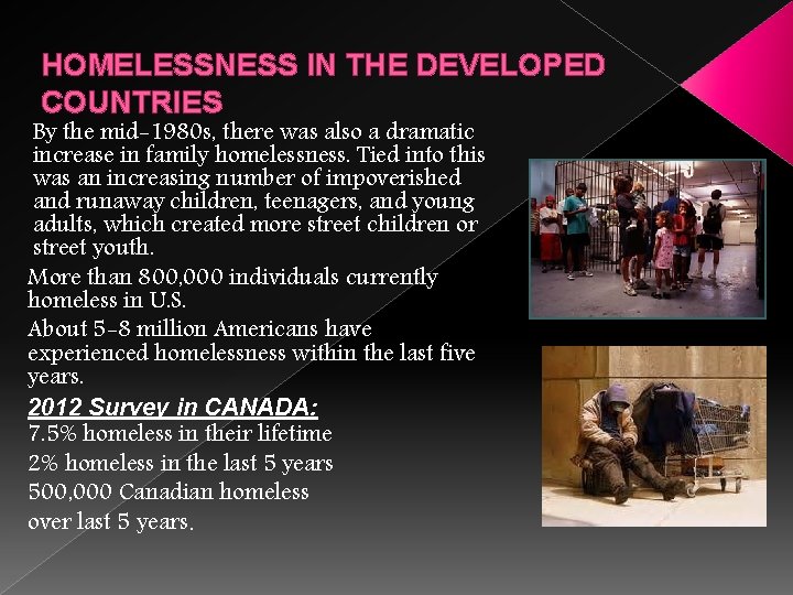 HOMELESSNESS IN THE DEVELOPED COUNTRIES By the mid-1980 s, there was also a dramatic