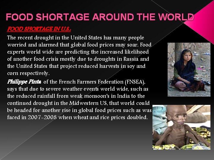 FOOD SHORTAGE AROUND THE WORLD FOOD SHORTAGE IN U. S. : The recent drought