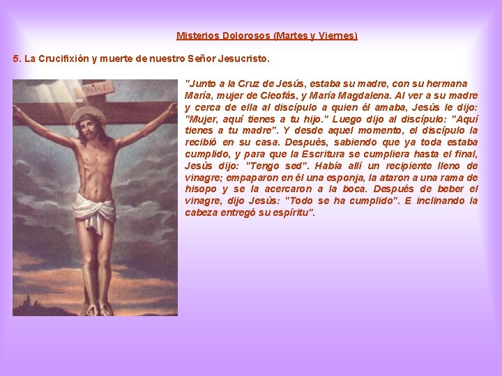 Misterios Dolorosos (Martes y Viernes) 5. La Crucifixión y muerte de nuestro Señor Jesucristo.