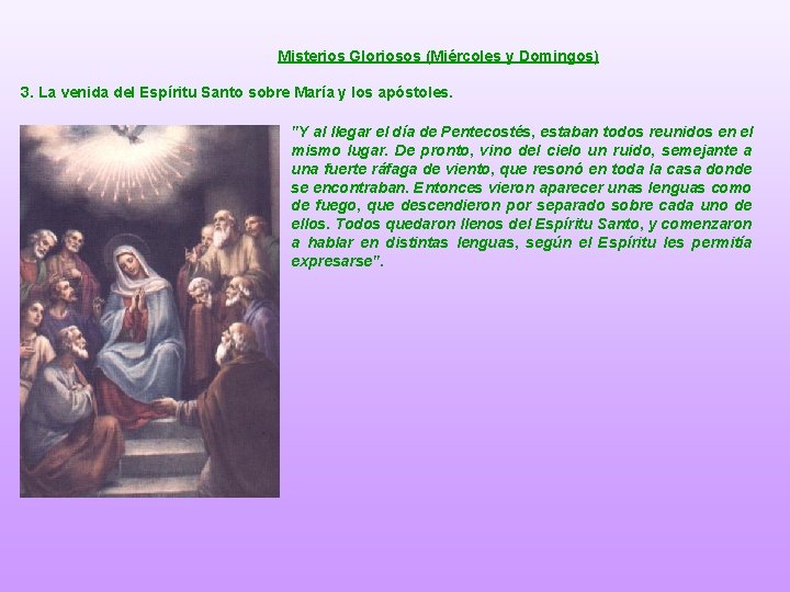 Misterios Gloriosos (Miércoles y Domingos) 3. La venida del Espíritu Santo sobre María y