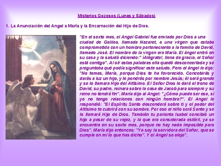 Misterios Gozosos (Lunes y Sábados) 1. La Anunciación del Angel a María y la