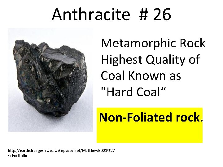 Anthracite # 26 Metamorphic Rock Highest Quality of Coal Known as "Hard Coal“ Non-Foliated