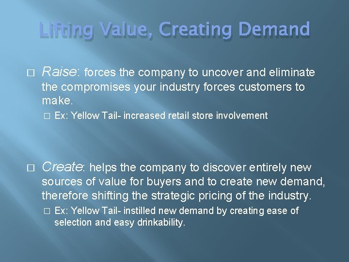 Lifting Value, Creating Demand � Raise: forces the company to uncover and eliminate the