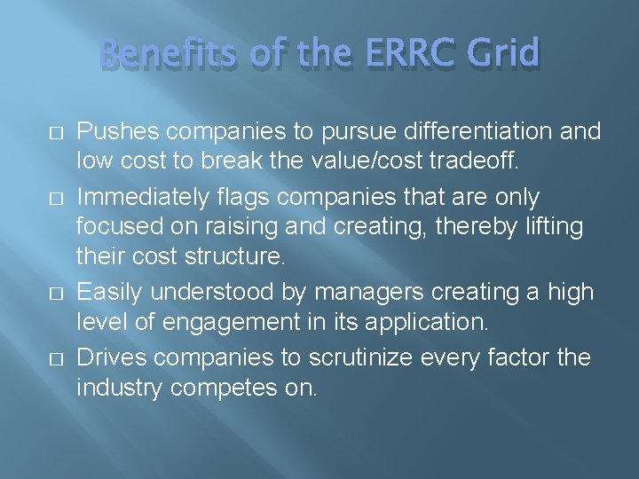 Benefits of the ERRC Grid � � Pushes companies to pursue differentiation and low