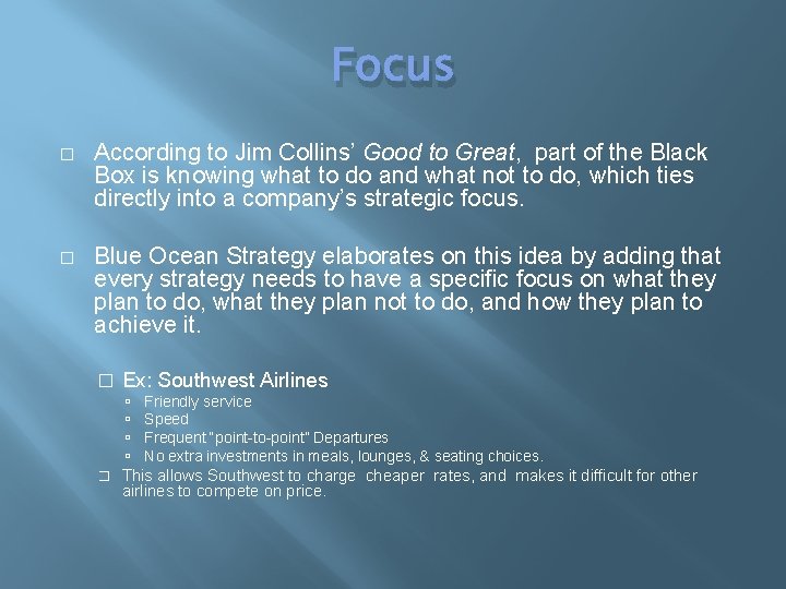 Focus � According to Jim Collins’ Good to Great, part of the Black Box