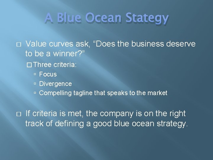A Blue Ocean Stategy � Value curves ask, “Does the business deserve to be