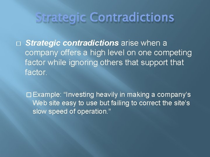Strategic Contradictions � Strategic contradictions arise when a company offers a high level on