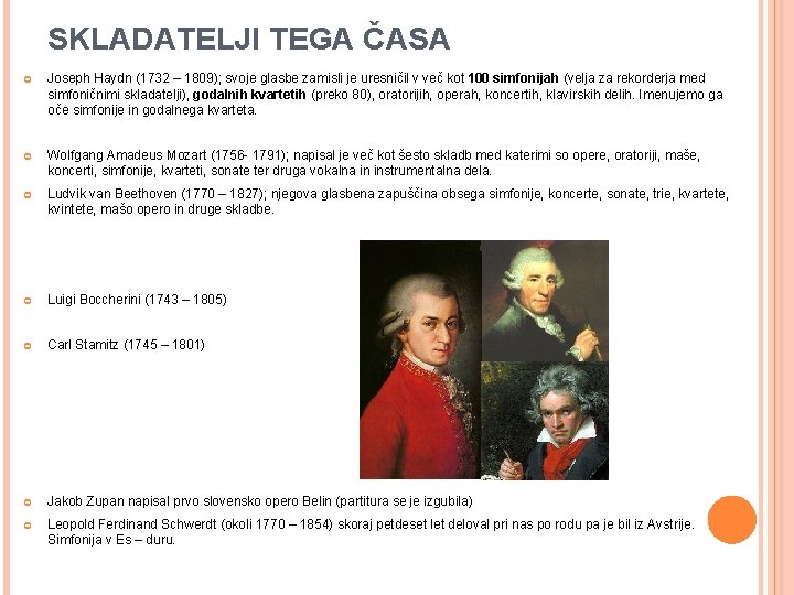 SKLADATELJI TEGA ČASA Joseph Haydn (1732 – 1809); svoje glasbe zamisli je uresničil v