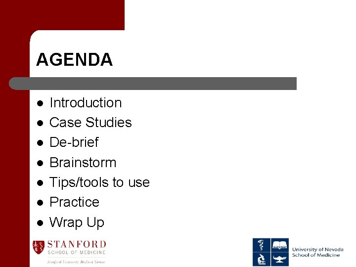 AGENDA l l l l Introduction Case Studies De-brief Brainstorm Tips/tools to use Practice