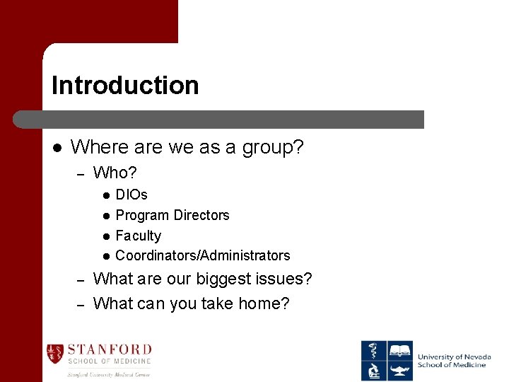 Introduction l Where are we as a group? – Who? l l – –