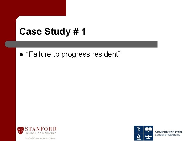 Case Study # 1 l “Failure to progress resident” 