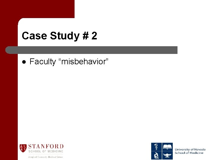 Case Study # 2 l Faculty “misbehavior” 