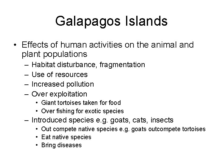 Galapagos Islands • Effects of human activities on the animal and plant populations –