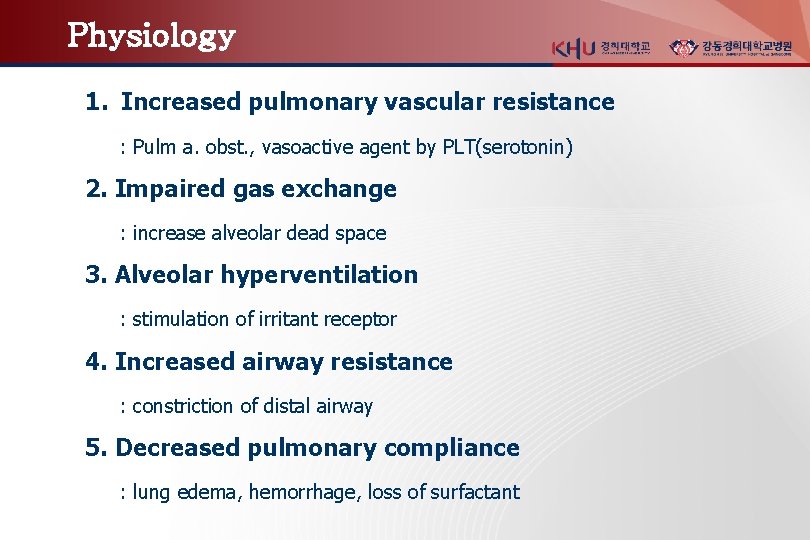 Physiology 1. Increased pulmonary vascular resistance : Pulm a. obst. , vasoactive agent by